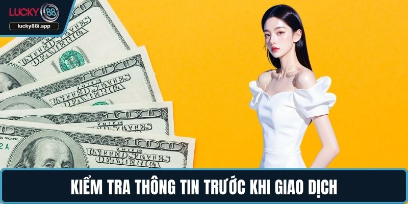 Kiểm tra thông tin trước khi giao dịch