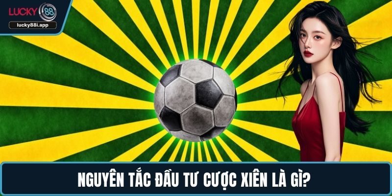 Nguyên tắc đầu tư cược xiên là gì?